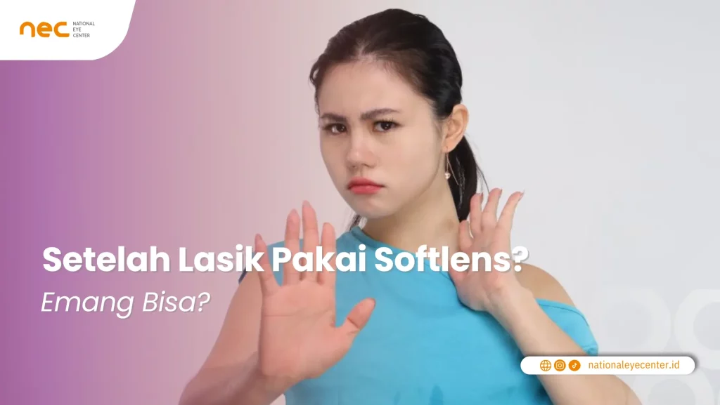 Setelah Lasik Pakai Softlens, Bolehkah?