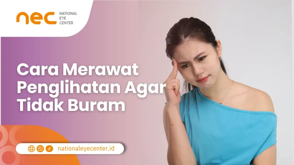 Cara merawat penglihatan agar tidak buram