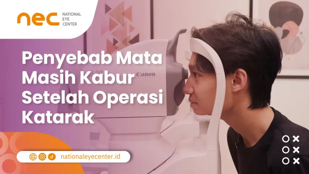 Penyebab Mata Setelah Operasi Katarak Mata Masih Kabur