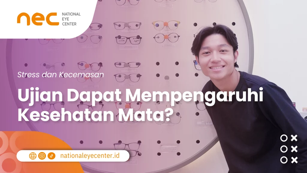 Stres dan Kecemasan Ujian Dapat Mempengaruhi Kesehatan Mata?