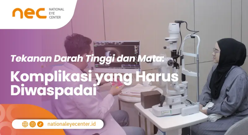 Tekanan Darah Tinggi dan Mata: 6 Komplikasi Yang Harus Diwaspadai