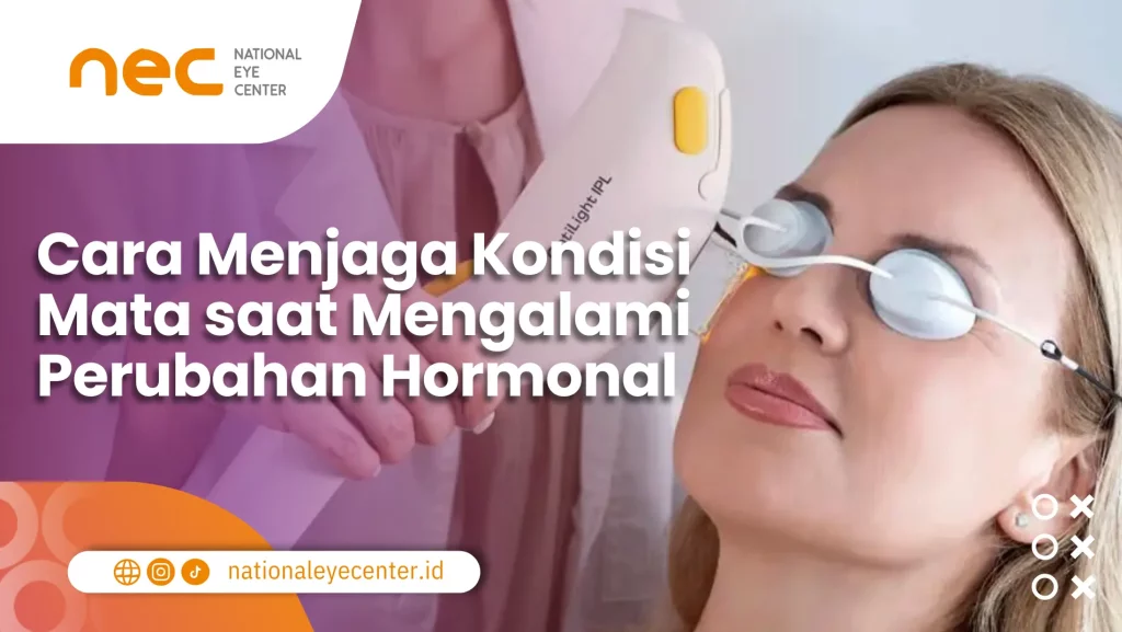 Pengaruh Hormon: Cara Menjaga Kondisi Mata saat Mengalami Perubahan Hormonal