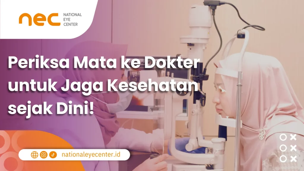 Periksa Mata ke Dokter untuk Jaga Kesehatan sejak Dini!