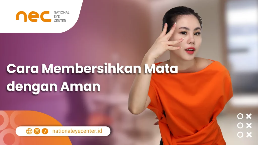 Cara Membersihkan Mata dengan Aman