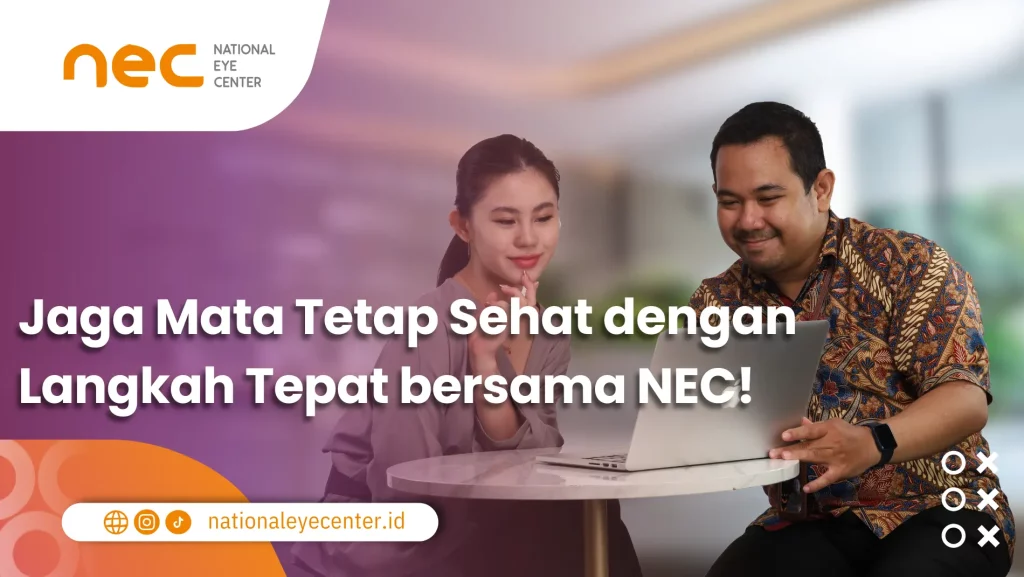 Jaga Mata Tetap Sehat dengan Langkah Tepat bersama NEC