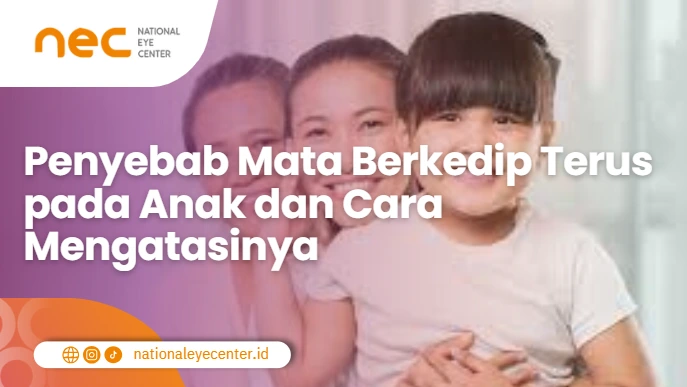 Penyebab Mata Berkedip Terus pada Anak dan Cara Mengatasinya