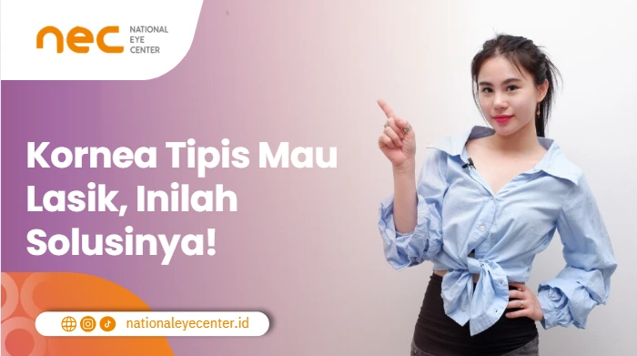 Kornea tipis mau lasik? Inilah Solusinya